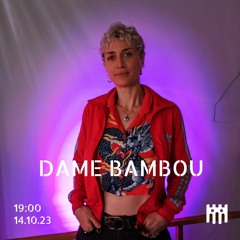 Dame Bambou [14.10.23]