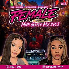 #FemaleTakeover - Multi-Genre MEGA Mix 2023 [Vol 5] || Mixed By @DEEJAYWHY_ & @EmeEsther_ (DJ Emz)