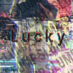 LUCKY (prod. p0stm4n3)