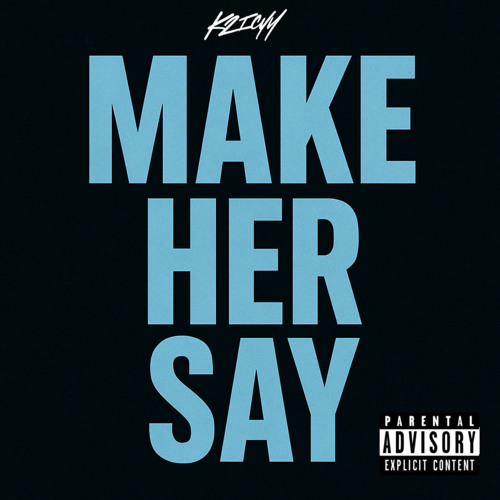 Make her say