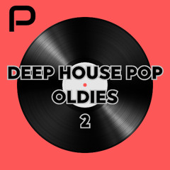 Deep House Pop Oldies (Vol.2)