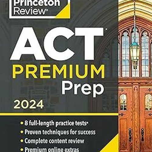 Stream PDF Princeton Review ACT Premium Prep, 2024 8 Practice Tests