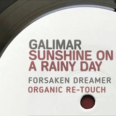 Galimar - Sunshine On A Rainy Day (Forsaken Dreamer Organic Re-Touch)