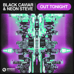 Black Caviar & Neon Steve - Out Tonight
