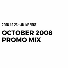 2008.10.23 - Amine Edge October 2008 Promo Mix