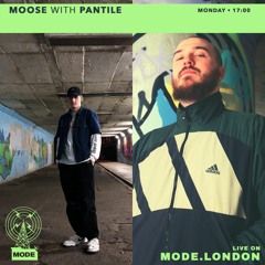 Moose on Mode London (14/02/22) - with Pantile