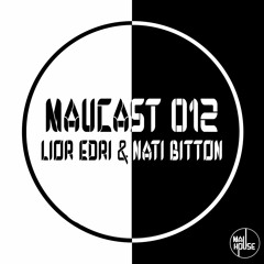 MauCast 012 - Lior Edri & Nati Bitton