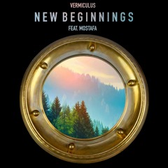 Vermiculus - New Beginnings (feat. Mostafa)