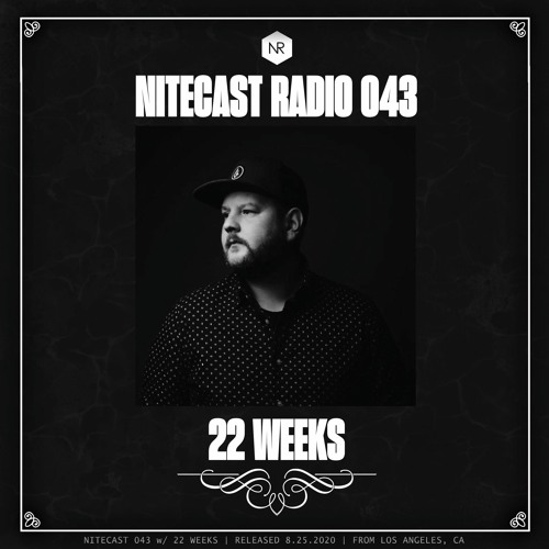 NITECAST Radio 043 - 22 WEEKS Guest Mix