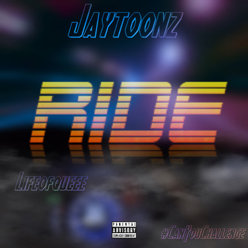Jaytoonz - ride (@lifeofqueee)
