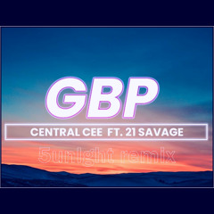 Central Cee & 21 Savage - GBP (5unlght remix)