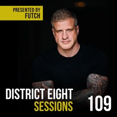109 - District Eight Sessions (Futch Guest Mix)