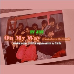 P.ne X 김션 X NewgAte - On My Way COVER (INST. By 진도윤)