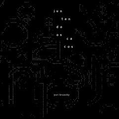 Yuri Bruscky - Juntando Os Cacos (Estranhas Ocupações, 2020)