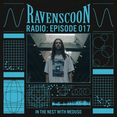 In The Nest With MEDUSO On Ravenscoon Radio EP: 017 [VALENTINES DAY 2023]