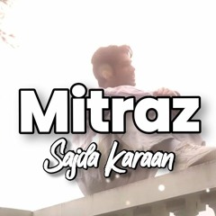 MITRAZ - Sajda Karaan  )(MP3_160K).mp3