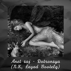 Anet Saj - Dotronsya(N.K, Lazad Bootleg)