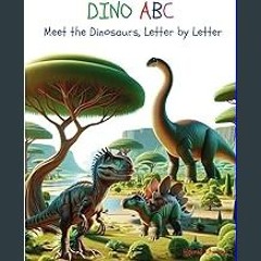 ebook read [pdf] ⚡ DINO ABC, Meet the Dinosaurs, Letter by Letter - An Alphabet Book for Kids [PDF