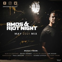 Amos & Riot Night - May 2021 Mix