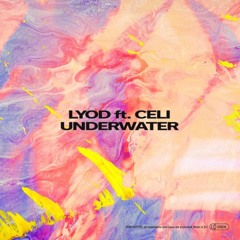 LYOD - Underwater (feat. Celi)
