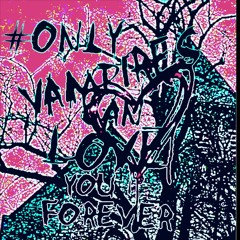 #HAPPYVAMPENTINE FT. W!LLGETTABAG (prod. 3rbss)