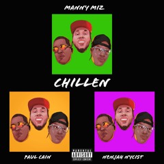 Chillen feat. (Paul Cain & Nenjah Nycist)
