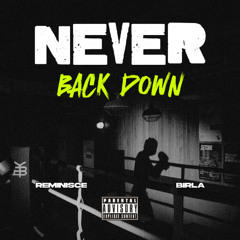 Reminisce & Birla | Never Back Down