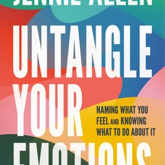 [PDF/ePub] Untangle Your Emotions: Naming What You Feel and Knowing What to Do About It - Jennie All