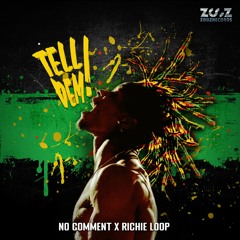 No Comment Feat. Richie Loop - Tell Dem!