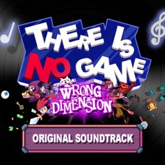 There Is No Game - Wrong Dimension Soundtrack - My Actual Code - GiGi's Song