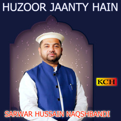 Huzoor jaanty Hain