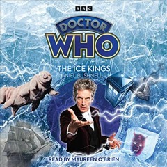 View EBOOK EPUB KINDLE PDF Doctor Who: The Ice Kings: 12th Doctor Audio Original by