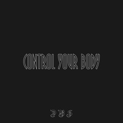 Control Your Body