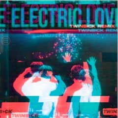 BORNS-Electric Love (TWINSICK 2022 Remix) [Redliners Get Ready Antidote Edit]
