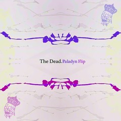 We Rose - The Dead (Paladyn Flip)