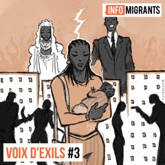 Voix d'exils #3 Awa : "Mon corps ne m'appartenait plus"