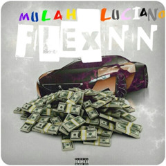 Mulah Luciano - Flexnnn (2018)