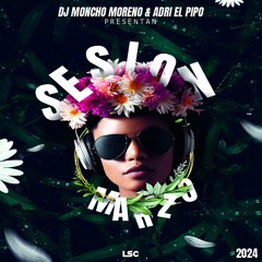 Sesion Marzo 2024 Mix (Dj Moncho Moreno & Adri El Pipo)