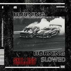 Burning(Slowed)
