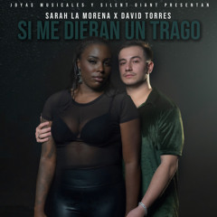 Si Me Dieran Un Trago (feat. David Torres)