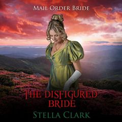 Get EBOOK 📑 The Disfigured Bride by  Stella Clark,PJ Wood,Stella Clark EPUB KINDLE P