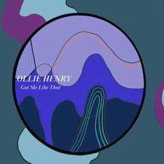 Ollie Henry - Got Me Like That