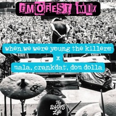 when we were young the killers x mala, crankdat, dom dolla [the wahb life mashup]