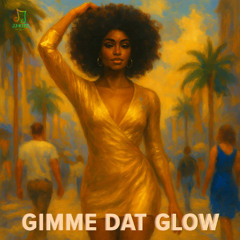 Gimme dat Glow