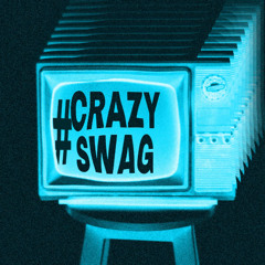 CRAZY SWAG