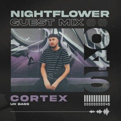 Nightflower Records Guest Mix #46 - Cortex