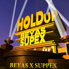 BEYAS X SUPEX - HOLD UP!