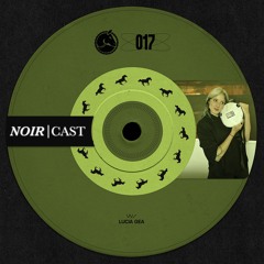 Noir Cast #17 - Lucia Gea