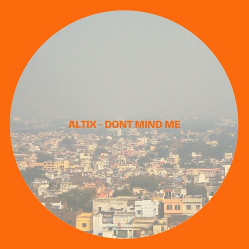 AltiX - Dont Mind Me (Extended Mix)