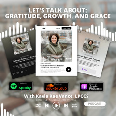 Episode #112 - Gratitude, Growth, and Grace